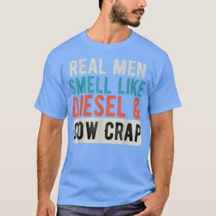 Camiseta Homens Reais Cheiram A Diesel e Vaca Enrolam Cabel