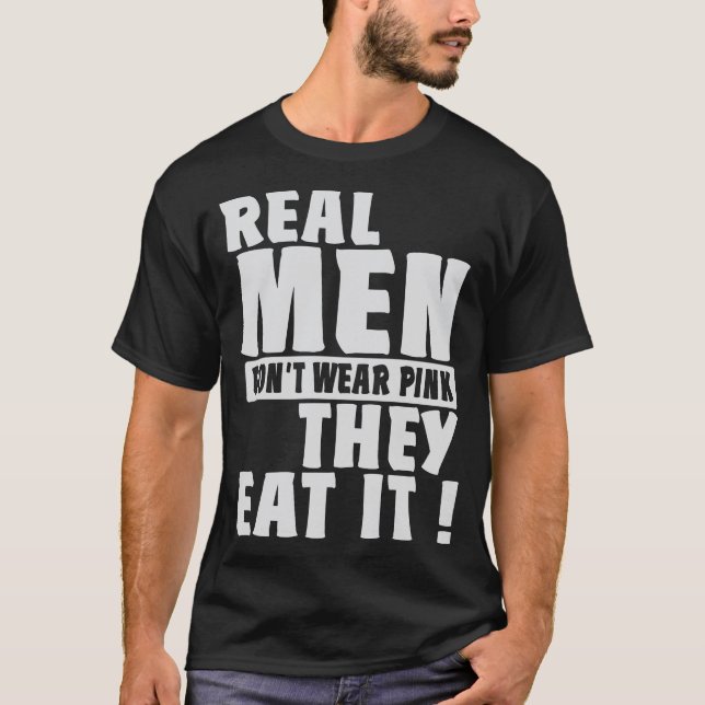 Camiseta Homens Reais Não Vestem Rosa Eles Comem Humor (Frente)