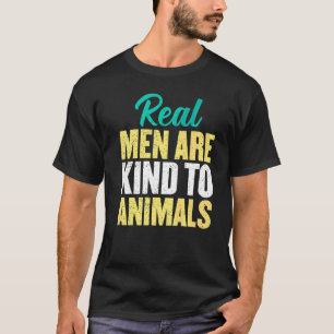 Camiseta Homens Reais São Adoráveis Com Animais Que Economi