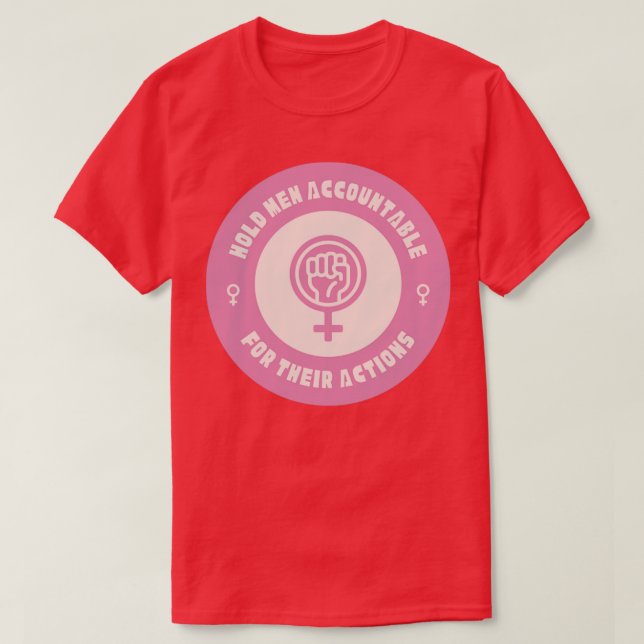 Camiseta Homens Responsáveis Por Suas Ações Feministas (Frente do Design)
