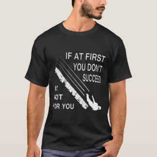 Camiseta Homens Se Ao Primeiro Você Não Sucess Parac