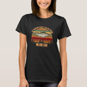 Camiseta Homens Se PAPAW Pegar Nenhum Pode Pescar Trutas