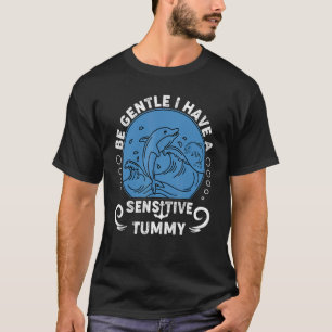 Camiseta Homens Sejam Gentis Eu Tenho Uma Tummy Sensível Pa