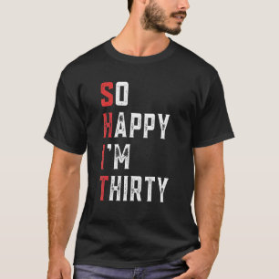Camiseta Homens Tão Feliz por Estar com Trinta