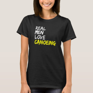 Camiseta Homens Verdadeiros Adoram Canoagem Kayak Boat Whit