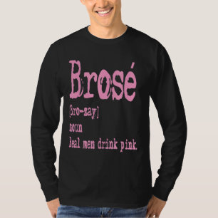 Camiseta Homens Verdadeiros Brosos Bebem Vinho Rosa Rosa