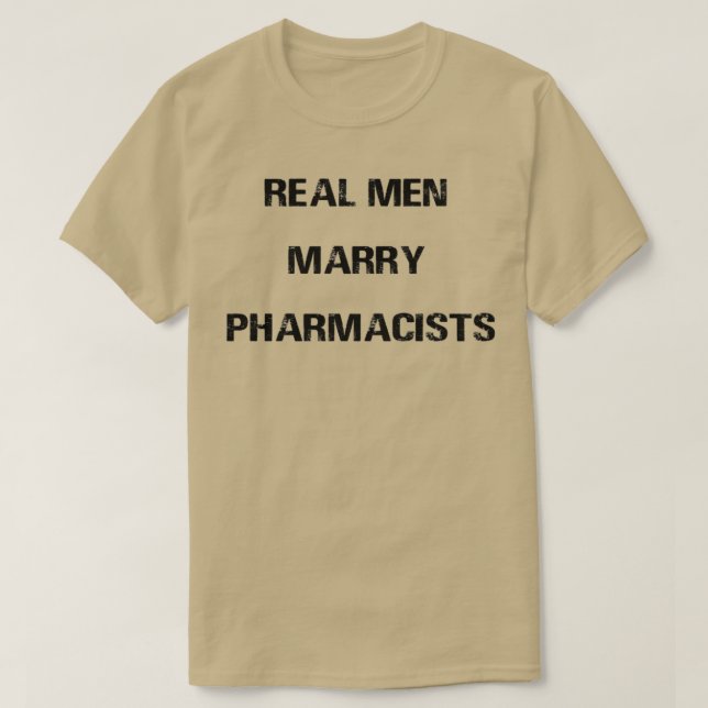 Camiseta Homens Verdadeiros Casados Farmacêuticos Esposa Pa (Frente do Design)