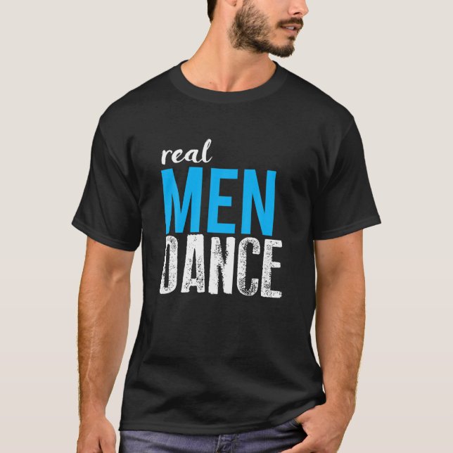 Camiseta Homens Verdadeiros Diversão Masculina Dançando Bal (Frente)