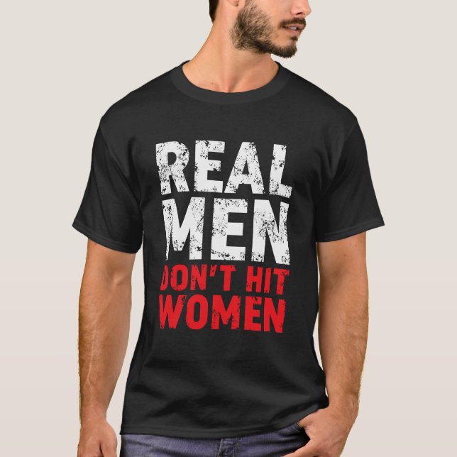 Camiseta Homens Verdadeiros Não Atacam As Mulheres Para Imp (Frente)
