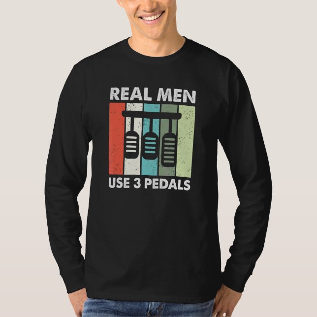 Camiseta Homens Verdadeiros Usam Três Pedais - Carro De Des (Frente)