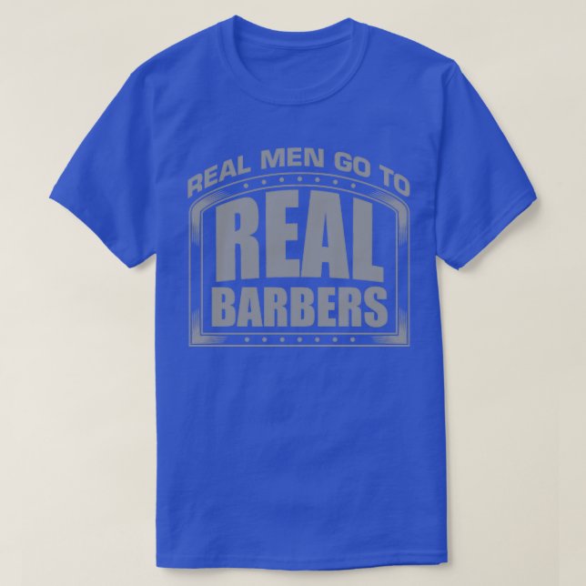 Camiseta Homens Verdadeiros Vão A Barbeiros Engraçados Cabe (Frente do Design)