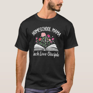 Camiseta Homeschoaria Mamã Ensinar Amor Discípulo Casa Cris