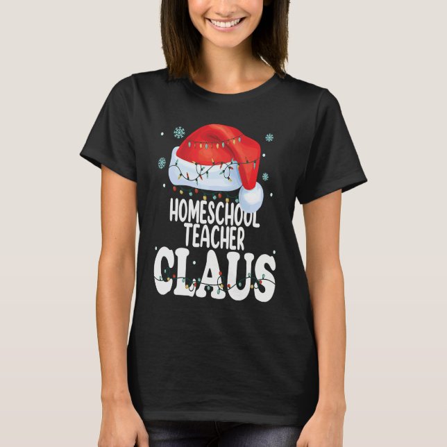 Camiseta Homeschool Teacher Claus Christmas  Matching Costu (Frente)