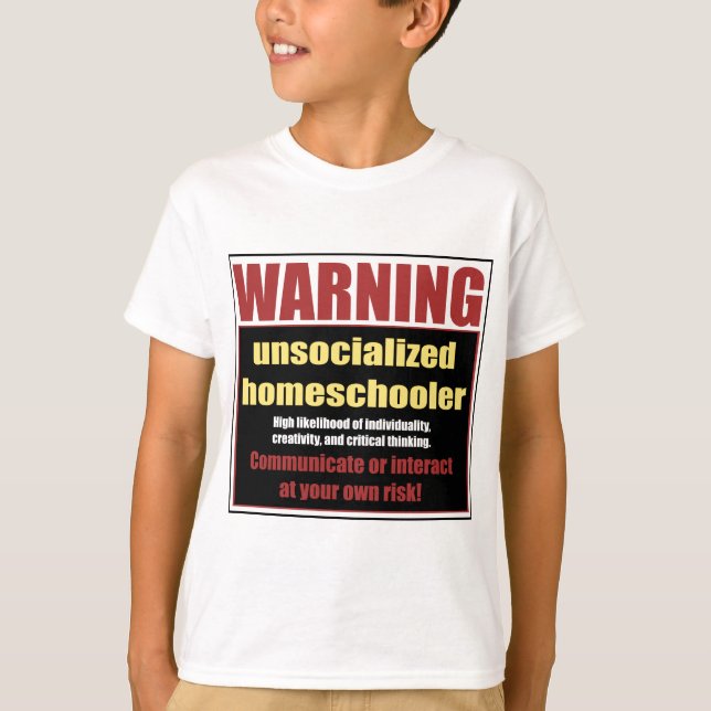 Camiseta homeschooler unsocialized (Frente)