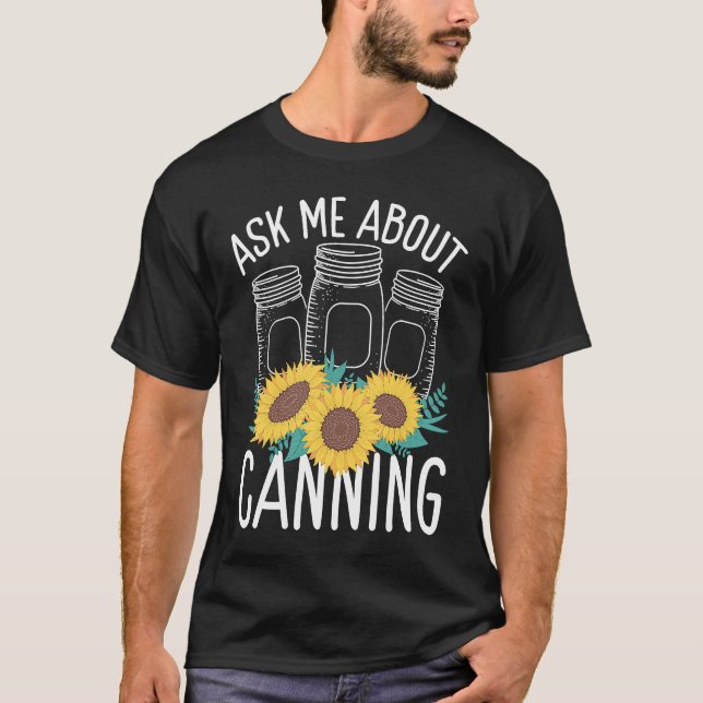 Camiseta Homesteading Ask me about Canning Season Homegrown (Frente)