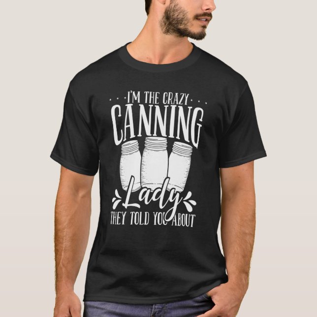 Camiseta Homesteading Season Crazy Canning Lady Homegrown F (Frente)