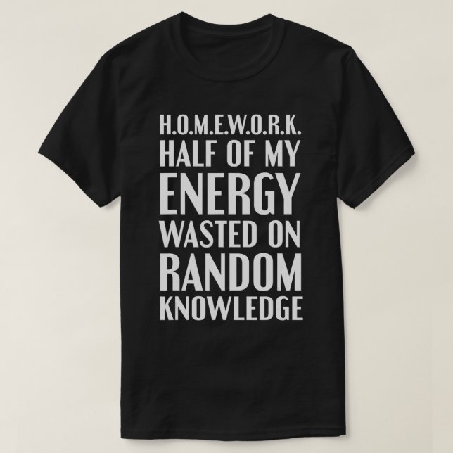 Camiseta Homework acrônimo Sarcastic Funny Student Piada (Frente do Design)