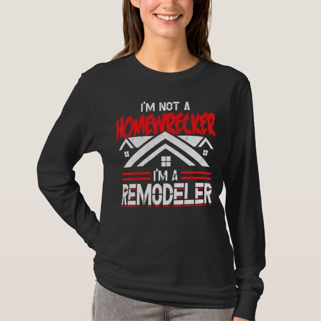 Camiseta Homewrecker E Remodeler Reparman (Frente)