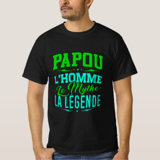 Camiseta Homme Cadeau Papou l'Homme le Mythe la Légende