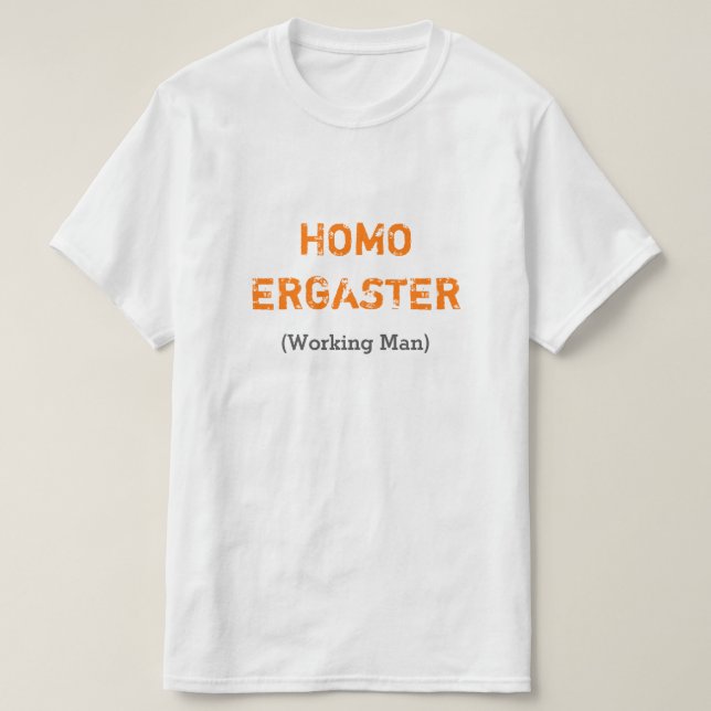Camiseta HOMO ERGASTER (homem de funcionamento) (Frente do Design)