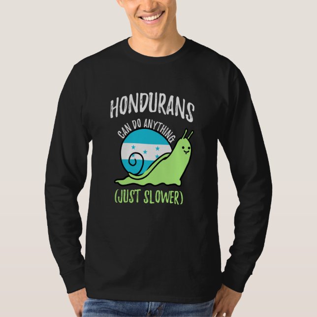 Camiseta Hondurans Can Do Anything Just Slower Honduras (Frente)