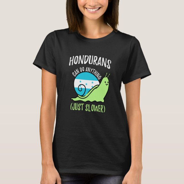 Camiseta Hondurans Can Do Anything Just Slower Honduras (Frente)