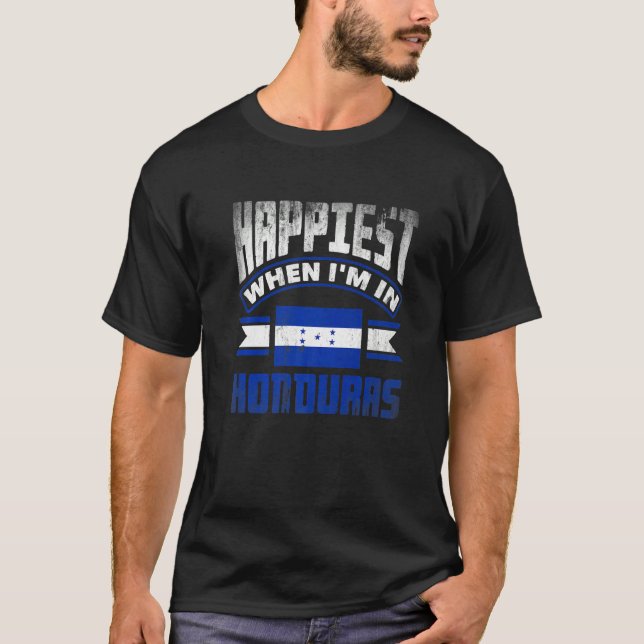 Camiseta Honduras Honduran Honduras Flag Happiest When Im I (Frente)