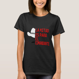 Camiseta Honduras La Mitad Es Para El Comandante