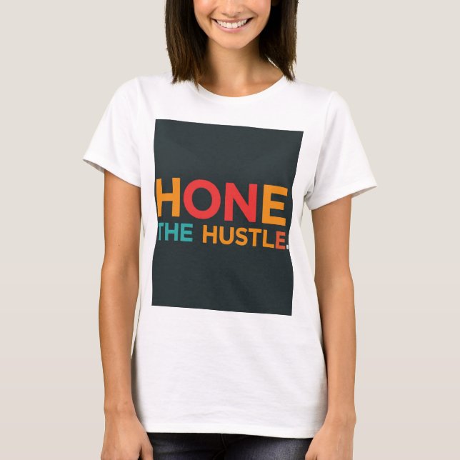 Camiseta Hone the Hustle (Frente)