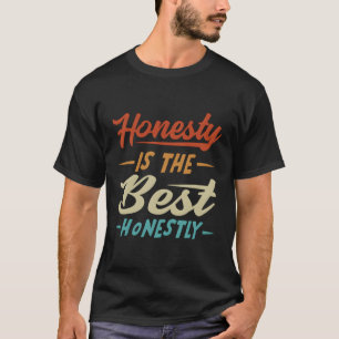 Camiseta Honestidade É A Melhor Honestidade