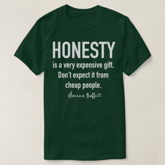 Camiseta Honesty is a very expensive gift Warren Buffett Qu (Frente do Design)
