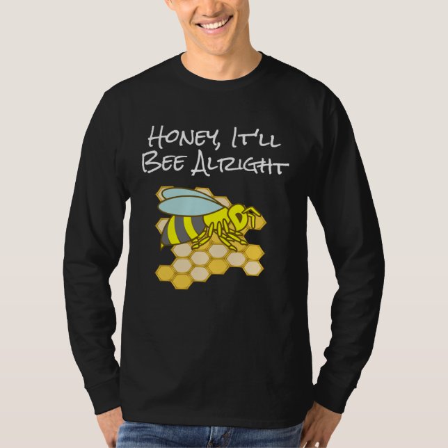Camiseta Honey, It'll Bee Alright Inspirational Bee (Frente)