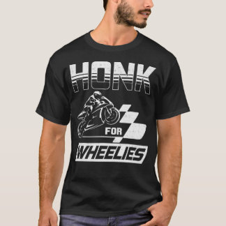 Camiseta Honk For Wheelies Motorcycle Bike Speed Fas