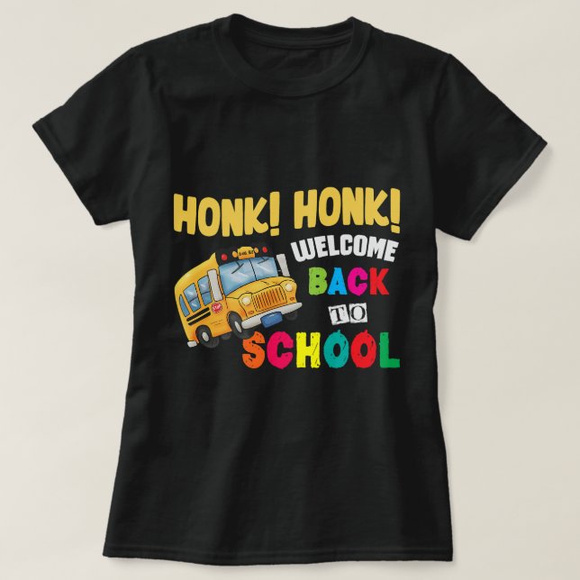 Camiseta Honk Honk Bem-Vindo De Volta Para O Motorista De Ô (Frente do Design)