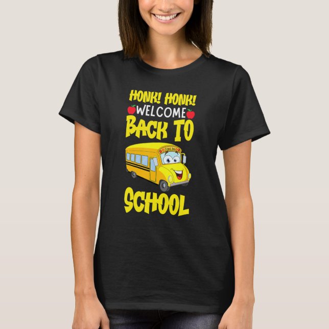 Camiseta Honk Honk Welcome Back To School Funny Bus Driver (Frente)