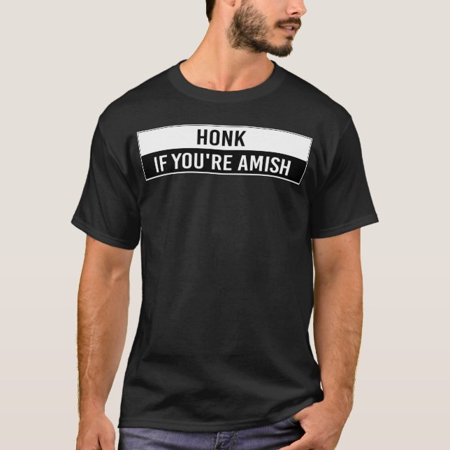 Camiseta Honk If You re Amish Funny Car Bumper Stickers fri (Frente)