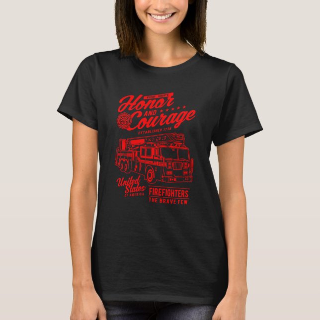 Camiseta Honor and Courage Firefighter Fire Dept Fire Truck (Frente)