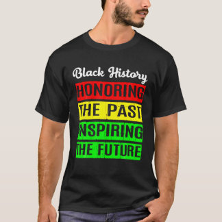 Camiseta Honrando o passado inspirador Futuro Histo Negro A