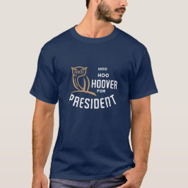 Camiseta HOO HOOVER PARA O Presidente!