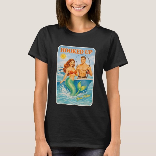 Camiseta Hooked Up Fishing Pin-Up Mermaid Funny Retro Fish (Frente)
