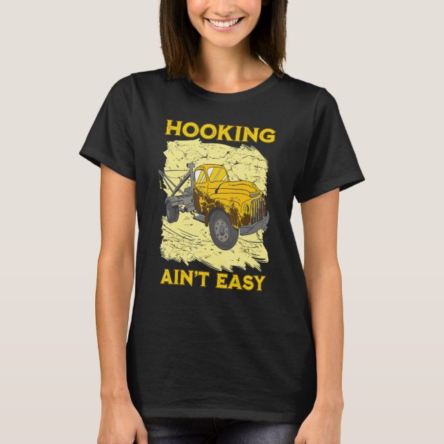 Camiseta Hooking ain't easy Tow Trucker Husband Tow Truck (Frente)