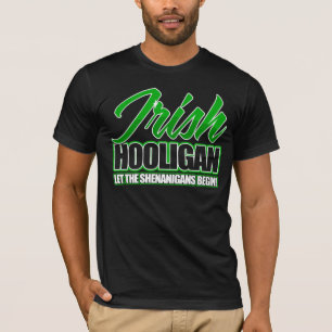Camiseta Hooligan irlandês - deixe os Shenanigans começar!