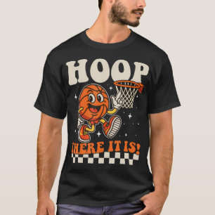 Camiseta Hoop There It Is - Fã de Basquetebol Cesta de Basq