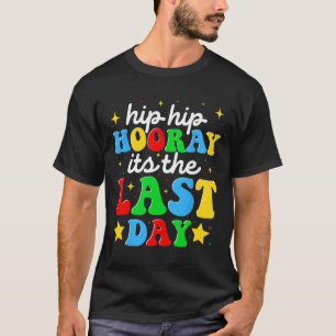 Camiseta Hooray É O Último Dia Da Formação Escolar
