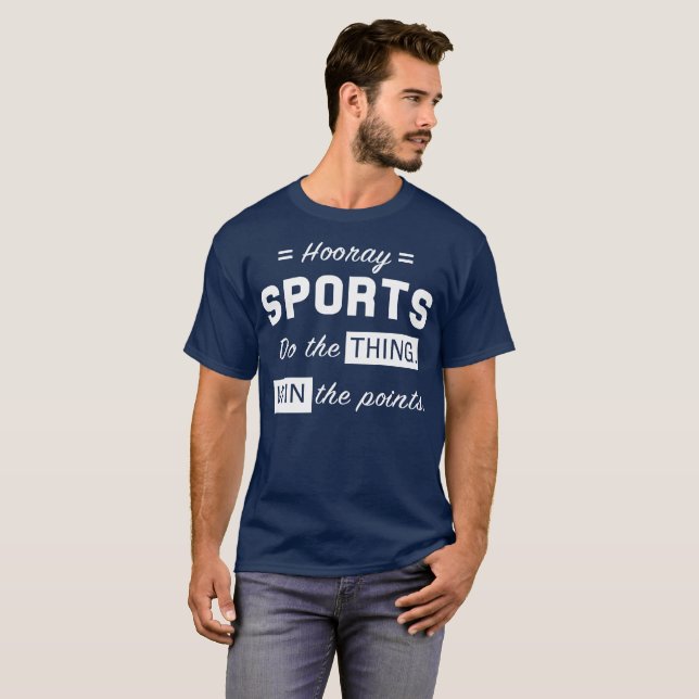 Camiseta Hooray esportes: Faça a coisa, ganhe os pontos (Frente Completa)