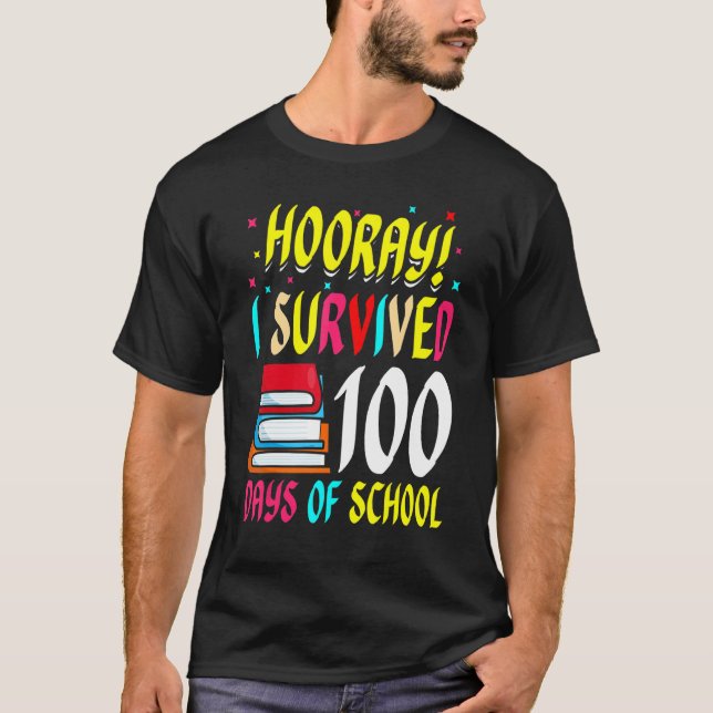 Camiseta Hooray I survived 100 Days Of School Studies Schoo (Frente)