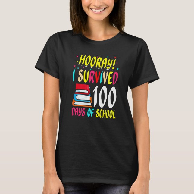 Camiseta Hooray I survived 100 Days Of School Studies Schoo (Frente)