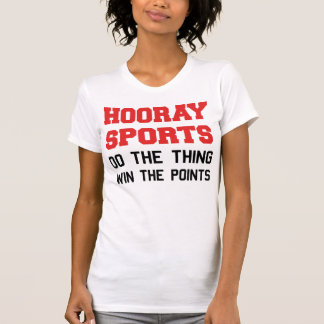 Camiseta Hooray os esportes fazem a vitória da coisa os