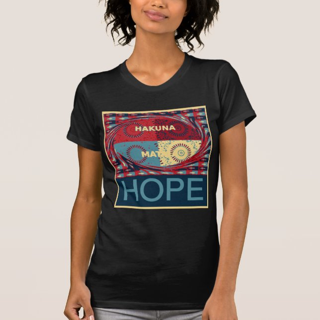Camiseta Hope Hakunamatata Adorável Vetor Edgy Inspiraciona (Frente)
