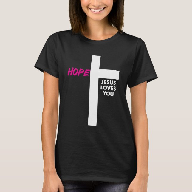 Camiseta Hope Jesus Loves You | Christian Inspirational (Frente)